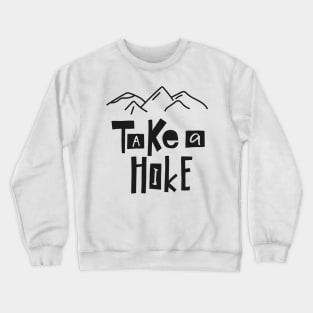 Take A Hike - Trekking and Adventure Lover Crewneck Sweatshirt